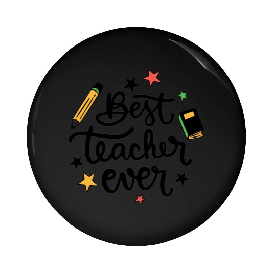 Best Teacher Ever Pin Buttons