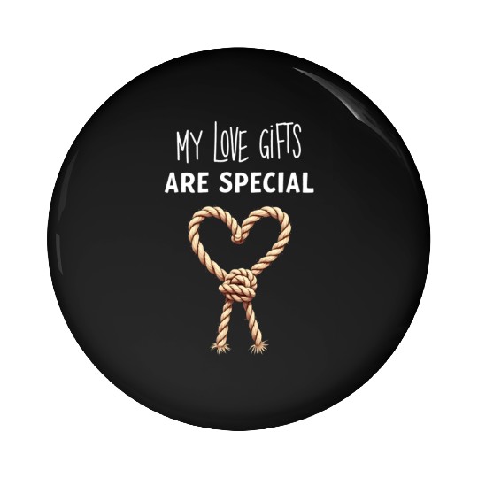 Funny BDSM Valentine My Love Gifts Are Special Pin Buttons