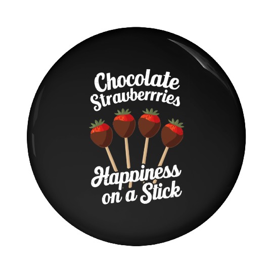 Chocolate Strawberries Happiness on a Stick Pin Buttons