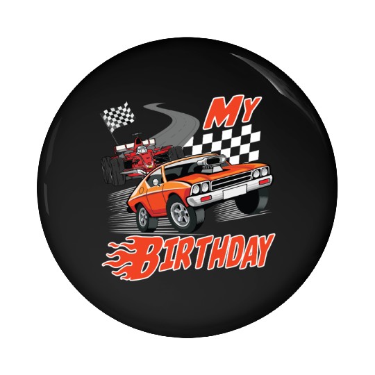 Fun My Birthday Race Car Boys Girls Youth Men Pin Buttons
