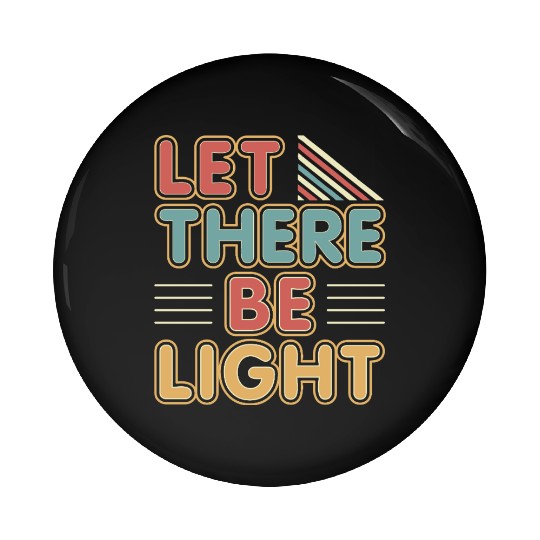 Let There Be Light religious novelty peace trendy Pin Buttons