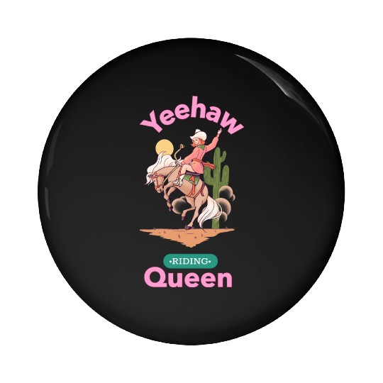 Yeehaw Queen, girl horse riding Pin Buttons.