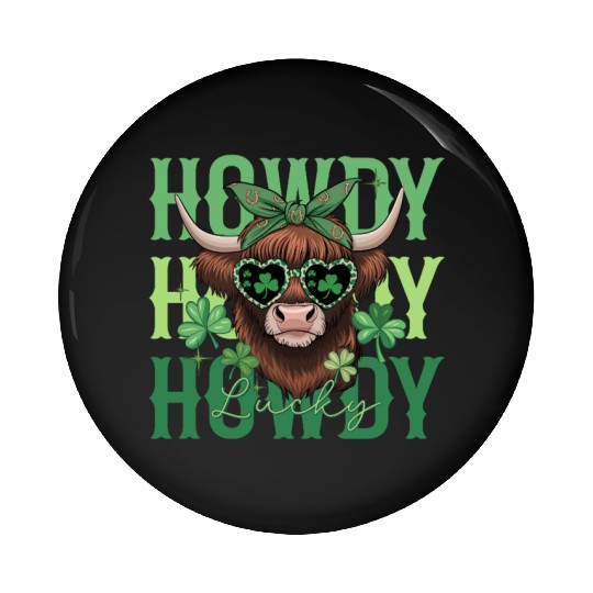 Howdy Howdy Lucky Highland Cow St Patricks Day Pin Buttons