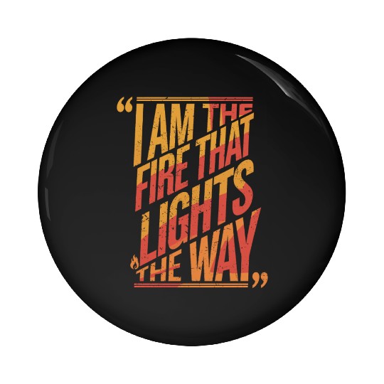 I Am The Fire That Lights The Way Leo Character Pin Buttons