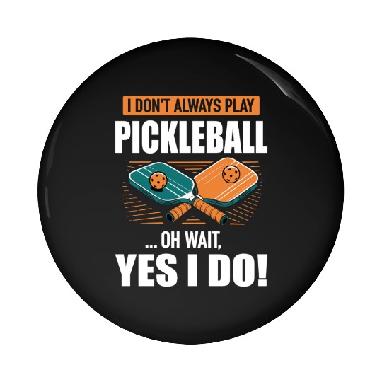 Play Pickleball Gift Idea For Paddleball Pin Buttons