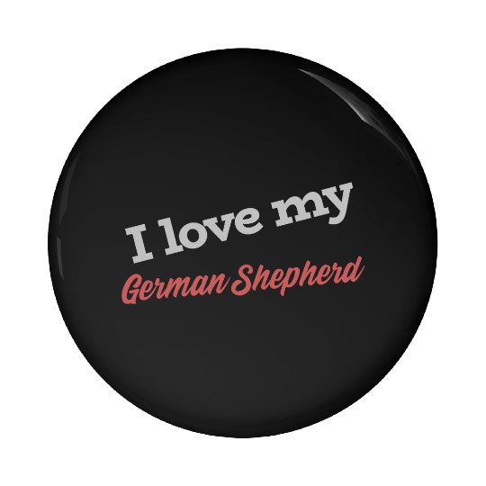I Love My German Shepherd Pin Buttons