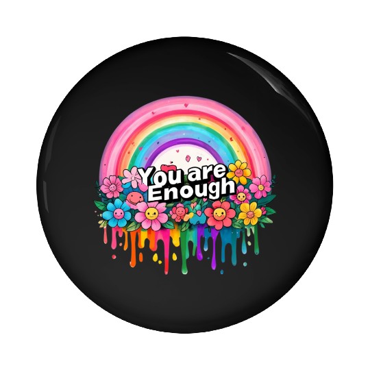 "You Are Enough" Rainbow and Flowers Inspirational Pin Buttons