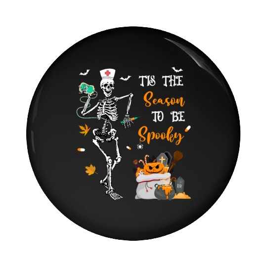 Tis The Season To Be Spooky Nurse Pin Buttons