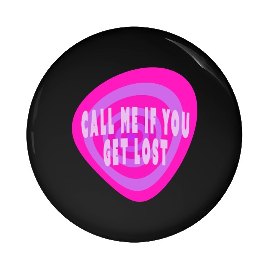 Call me if you get lost Pin Buttons