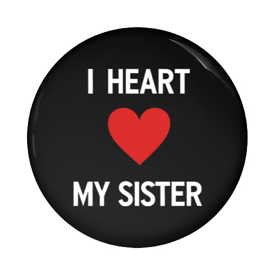 I Love My Sister Family Love Heart Gift Pin Buttons