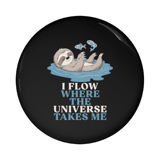 Pisces Zodiac Sloth I Flow Where The Universe Pin Buttons