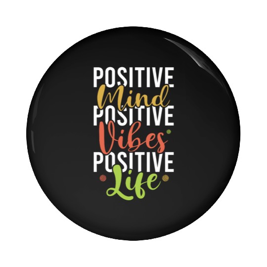 Positive Vibes Life Mental Health Awareness Pin Buttons