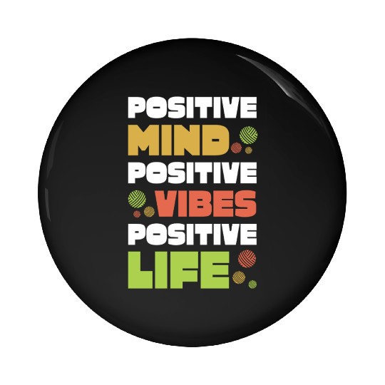 Positive Mind Vibes Life Mental Health Awareness Pin Buttons