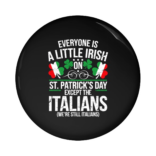 Italian St Patrick Day Funny Irish Shamrock Pin Buttons
