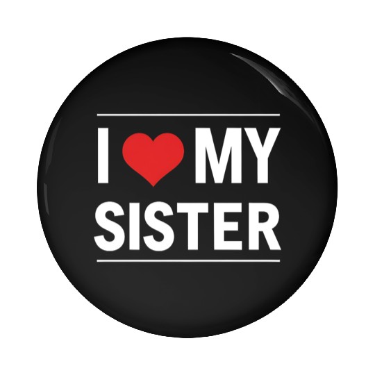 I Love My Sister Family Love Heart Gift Pin Buttons