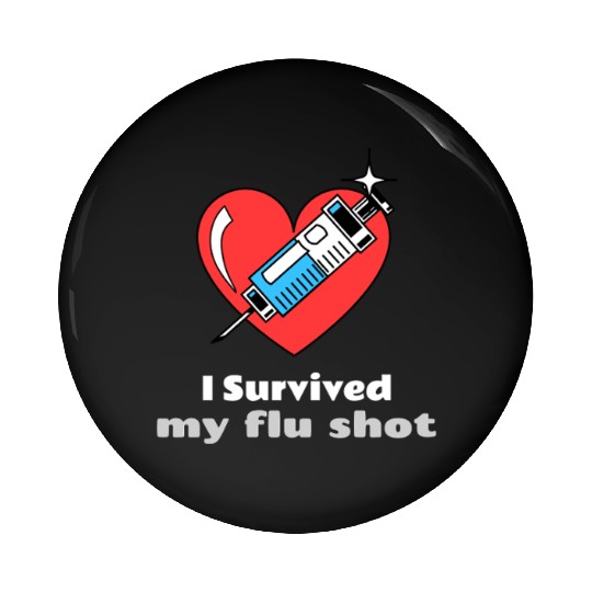I Survived My Flu Shot Doctor Appointment Pin Buttons