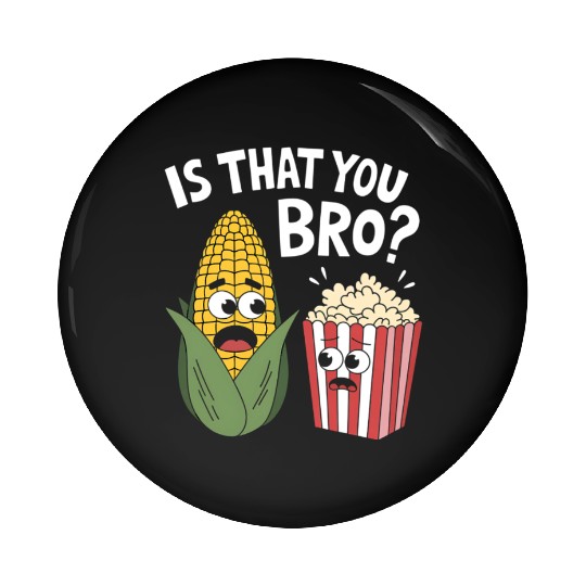 Funny Corn and Popcorn Cartoon Meme Design Pin Buttons