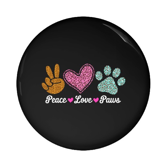 Peace Love Paws Leopard Print Design Pin Buttons
