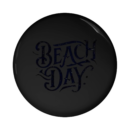 Beach Day - Funny Saying Words Black Pin Buttons