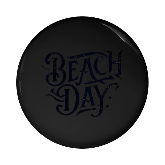 Beach Day - Funny Saying Words Black Pin Buttons
