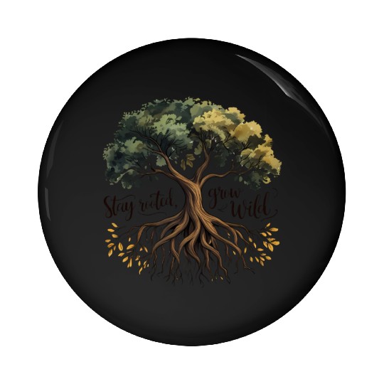 Rooted Growth - Nature's Wisdom Pin Buttons