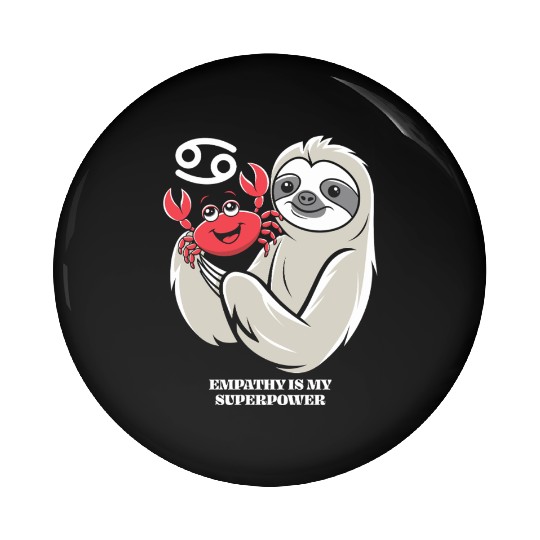 Empathy Is My Superpower: Cancer Zodiac Sloth Pin Buttons