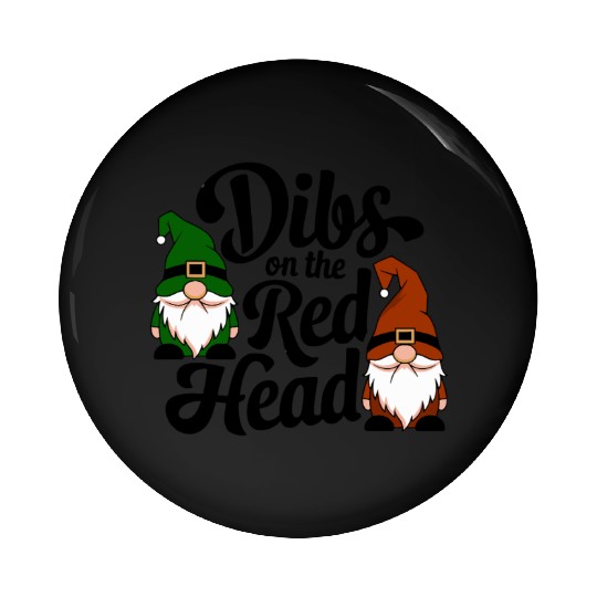 Dibs On The Red Head Irish Gnomes Funny Saint Patr Pin Buttons