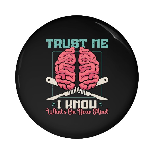 Neurosurgeon Trust Me I Know What's Brain Doctor Pin Buttons