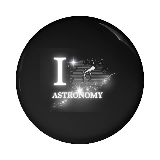 Amateur Astronomy: I Love Astronomy Pin Buttons
