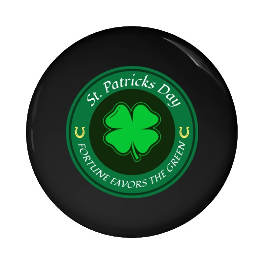 St. Patricks Day Fortune Favors the Green Pin Buttons