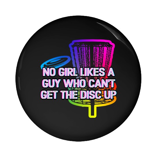 Guy Who Cant Get the Disc Up Couples Disc Golf Pin Buttons