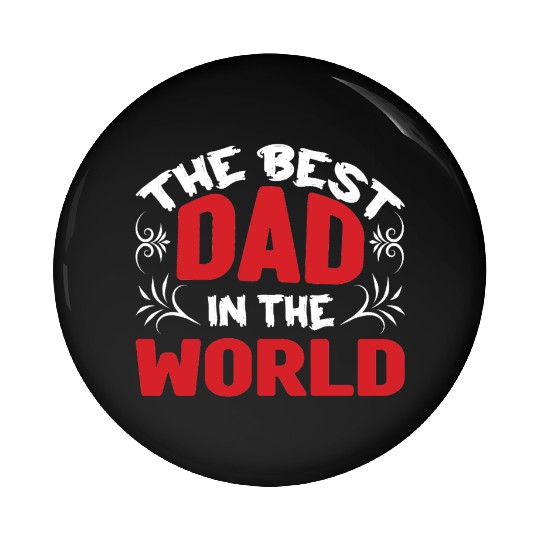 The Best Dad in the World Pin Buttons