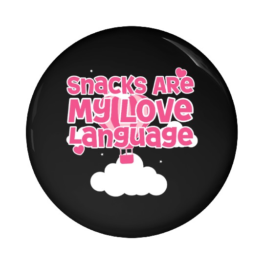 Snacks Are My Love Language Pin Buttons