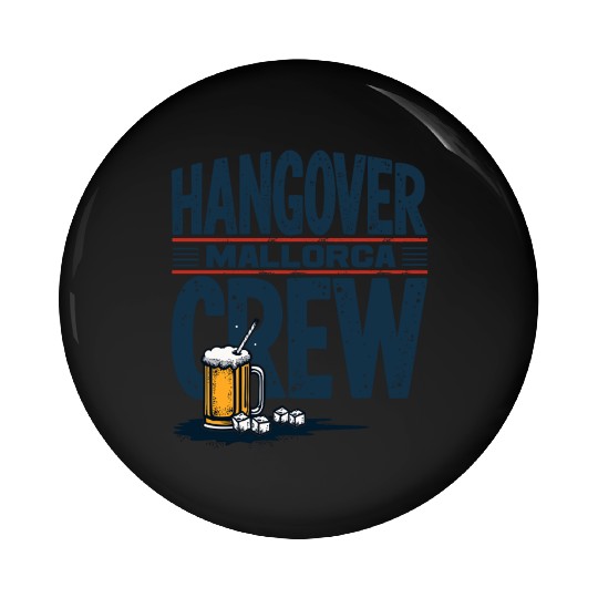 Hangover Crew Mallorca Party Pin Buttons party animal