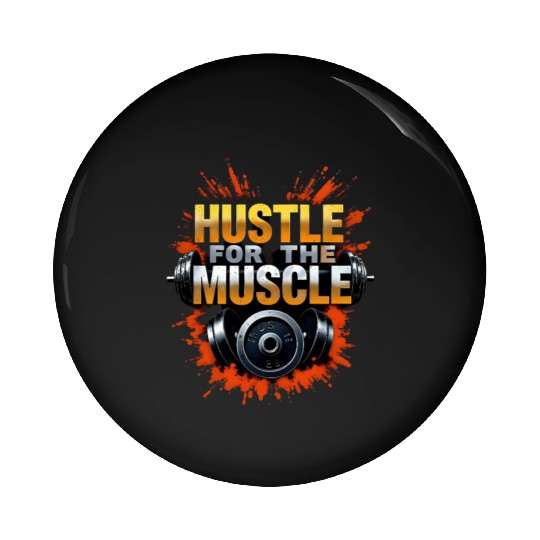 Hustle for the Muscle Gym Pin Buttons – Motivational