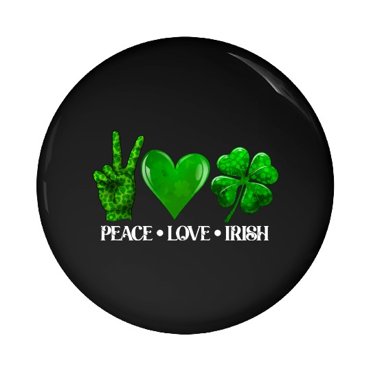 Peace Love Irish Shamrock St Patrick's Day Pin Buttons