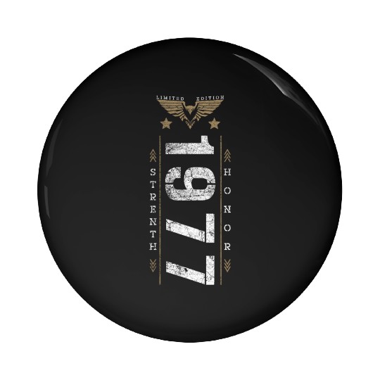 Limited Edition 1977 Strength and Honor Birthday Pin Buttons