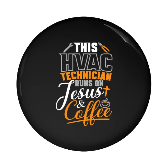 HVAC Tech Runs On Jesus & Coffee Pin Buttons