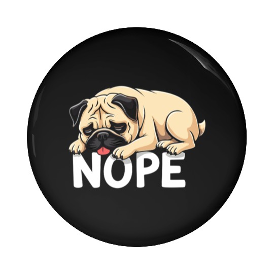 Pug Pug Dog Fauer Dog Nope Mops Saying Pin Buttons