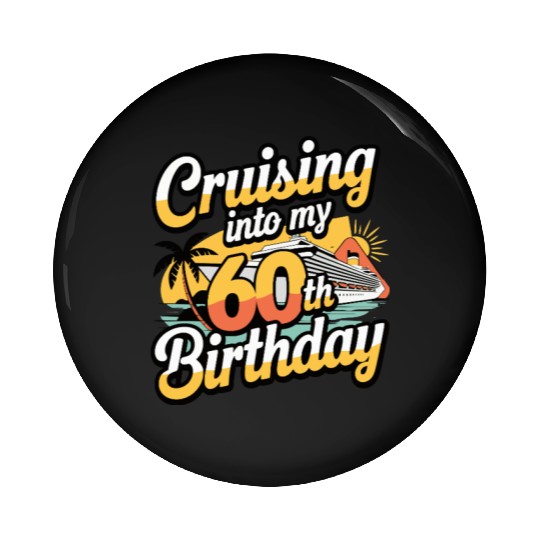 Cruising Into My 60th Birthday Retro Cruise Design Pin Buttons