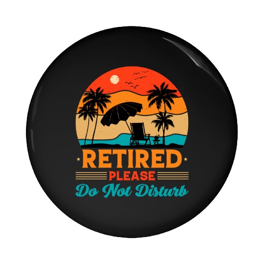 Retired Please Do Not Disturb Fun Pin Buttons