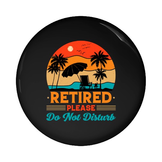 Retired Please Do Not Disturb Fun Pin Buttons