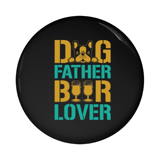 Dog Father Beer Lover Pin Buttons