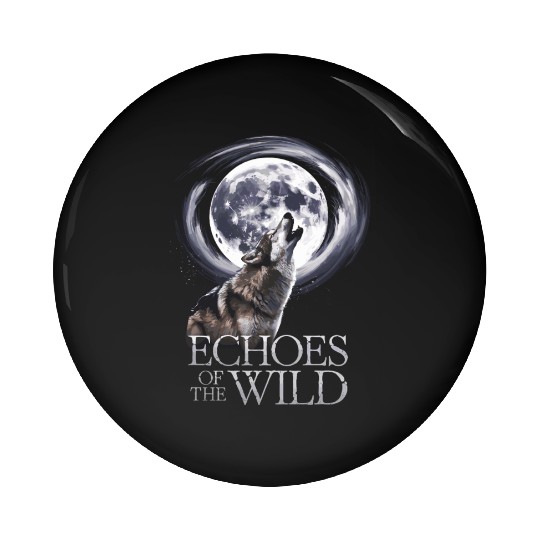 Echoes Of The Wild Howling Wolf Moon Art Pin Buttons