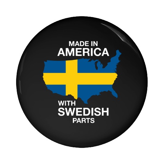 Made In America With Swedish Parts Pin Buttons