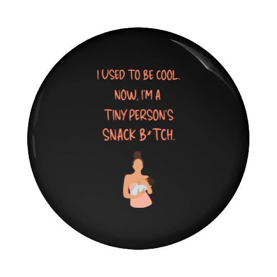 Breastfeeding "I used to be cool. Now, I'm a ..." Pin Buttons