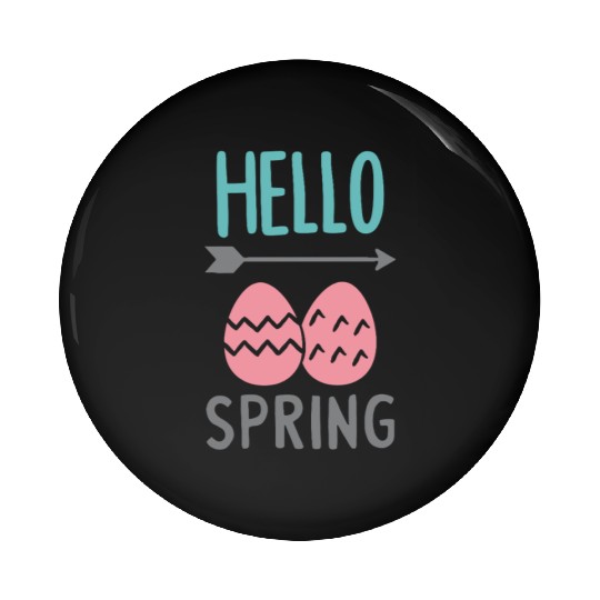 Hello Spring - Spring Design with Easter Eggs Pin Buttons