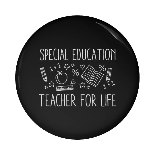Special Education Teacher For Life Pin Buttons