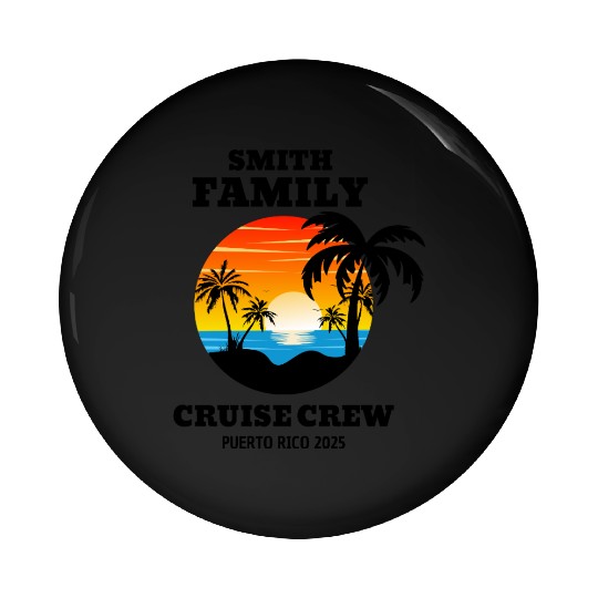 smith family cruise crew puerto rico 2025 Pin Buttons