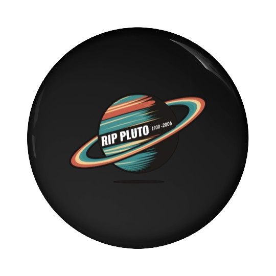 RIP Pluto Pin Buttons